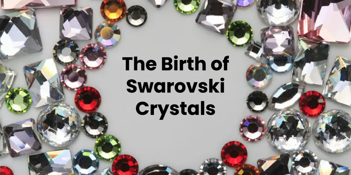 The-Birth-of-Swarovski-Crystals