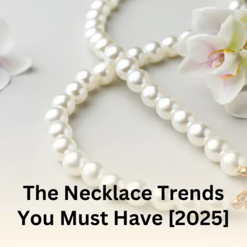 The Necklace Trends You Must Have 2025