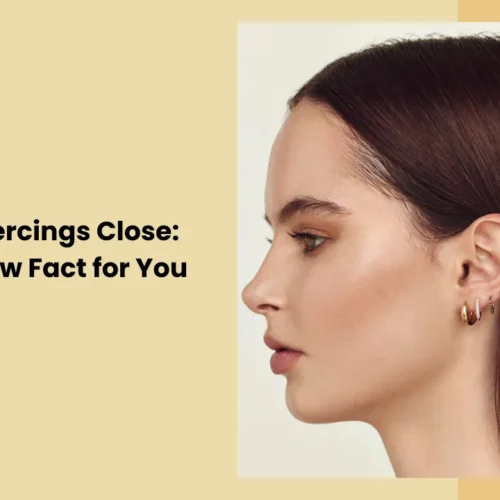 Do Ear Piercings Close: Must-know Fact for You