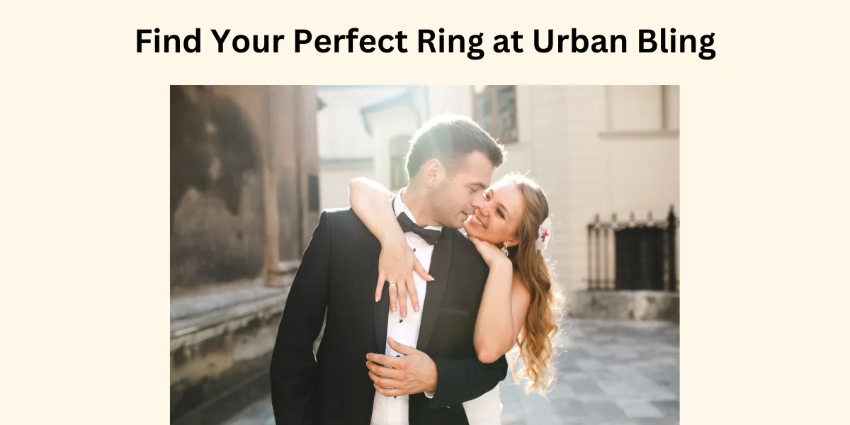 Find Your Perfect Ring at Urban Bling