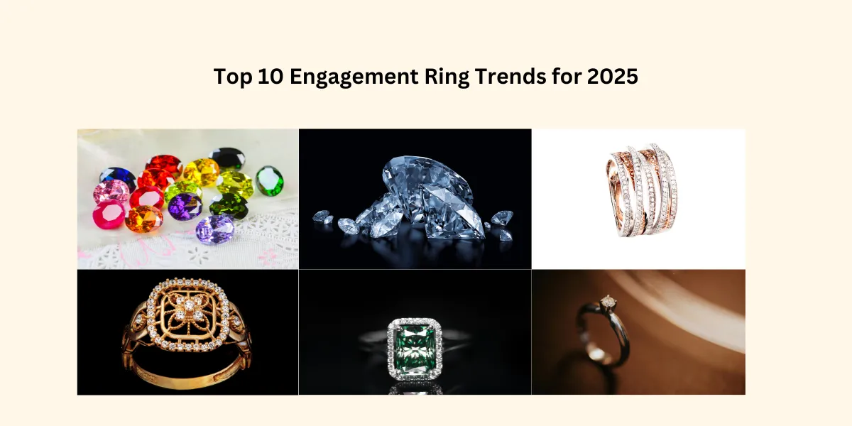 Top 10 Engagement Ring Trends for 2025