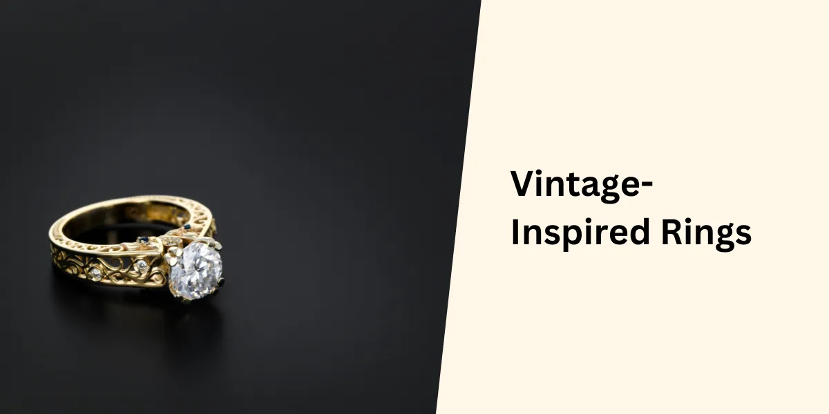 Vintage-Inspired Rings